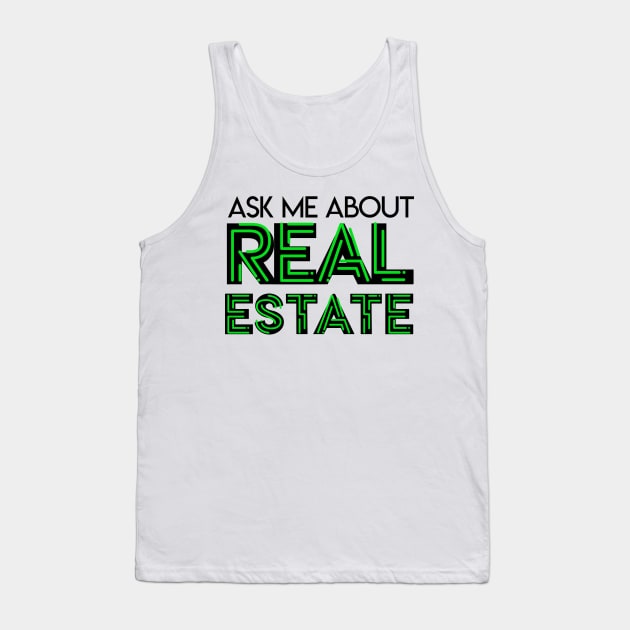 Realtor Ask Me About Real Estate Tank Top by TheBestHumorApparel